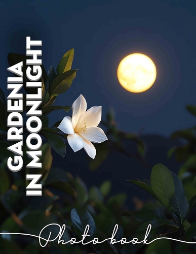 Gardenia In Moonlight Photo Book