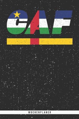 Caf: Zentralafrikanische Republik Wochenplaner mit 106 Seiten in weiß. Organizer auch als Terminkalender, Kalender oder Planer mit der zentralafrikanisch