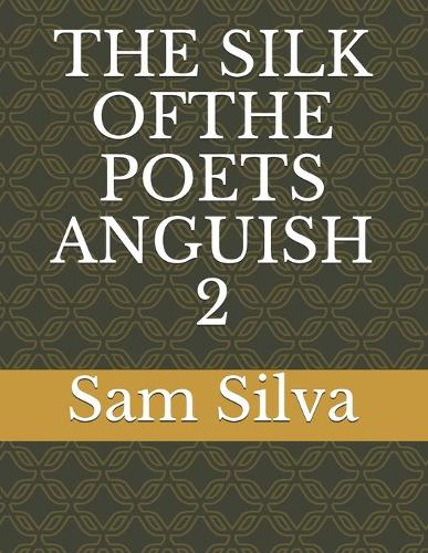 The Silk Ofthe Poets Anguish 2