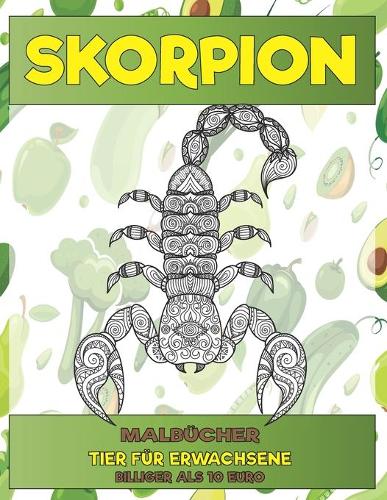 Malbücher - Billiger als 10 Euro - Tier für Erwachsene - Skorpion