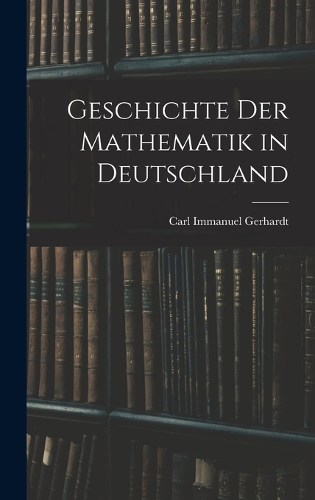 Geschichte Der Mathematik in Deutschland