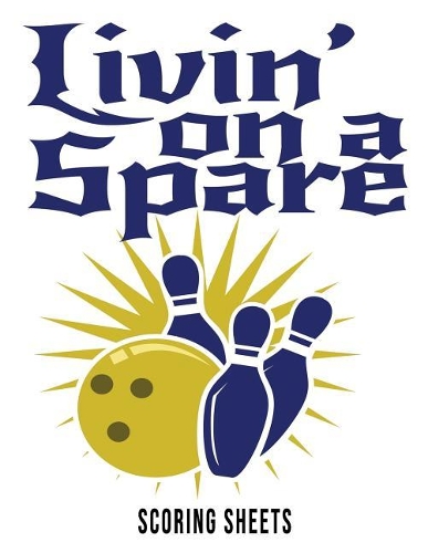 Livin' On A Spare Scoring Sheets