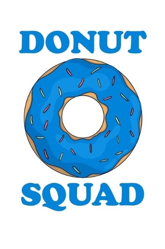 Donut Squad: A Blank Lined Journal For Doughnut Enthusiasts (Blue)