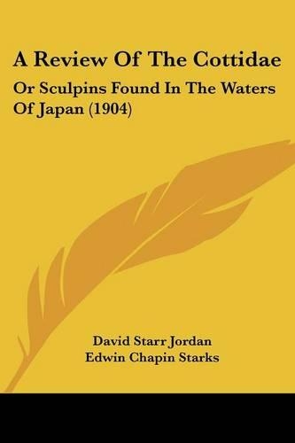 Review of the Cottidae: Or Sculpins Found in the Waters of Japan (1904)(English)