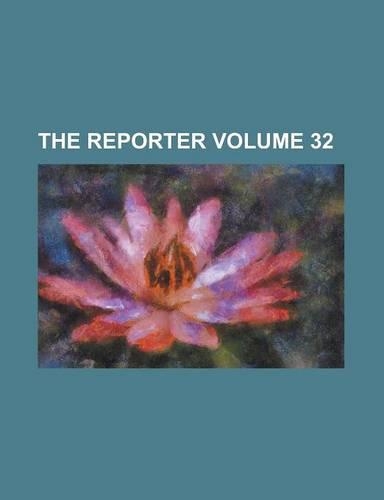 The Reporter Volume 32