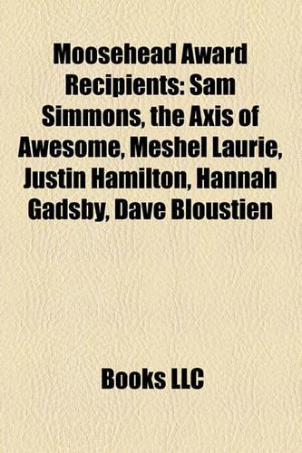 Moosehead Award Recipients: Sam Simmons, the Axis of Awesome, Meshel Laurie, Justin Hamilton, Hannah Gadsby, Dave Bloustien(English)