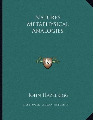 Natures Metaphysical Analogies: (English)