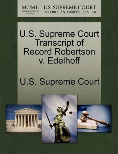 U.S. Supreme Court Transcript of Record Robertson V. Edelhoff: (English)