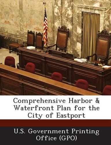 Comprehensive Harbor & Waterfront Plan for the City of Eastport: (English)