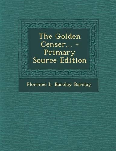 The Golden Censer... - Primary Source Edition
