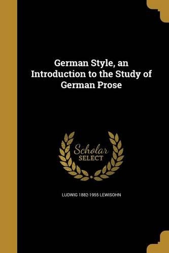 German Style, an Introduction to the Study of German Prose