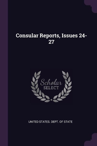 Consular Reports, Issues 24-27
