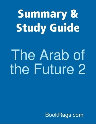 Summary & Study Guide: The Arab of the Future 2