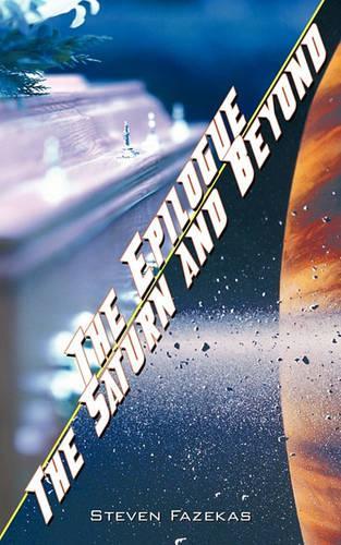 The Epilogue / The Saturn and Beyond: (English)