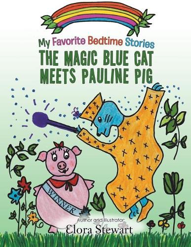 The Magic Blue Cat Meets Pauline Pig: (English)