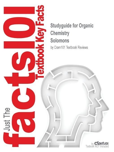 Studyguide for Organic Chemistry by Solomons, ISBN 9781118875766