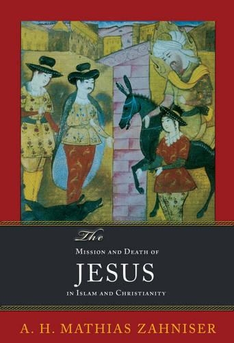 The Mission and Death of Jesus in Islam and Christianity: (Faith Meets Faith S.)