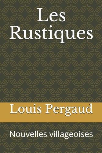 Les Rustiques: Nouvelles villageoises