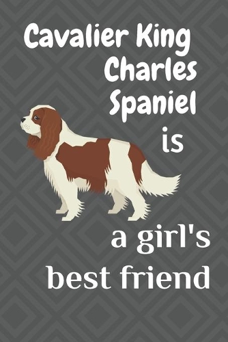 Cavalier King Charles Spaniel is a girl's best friend