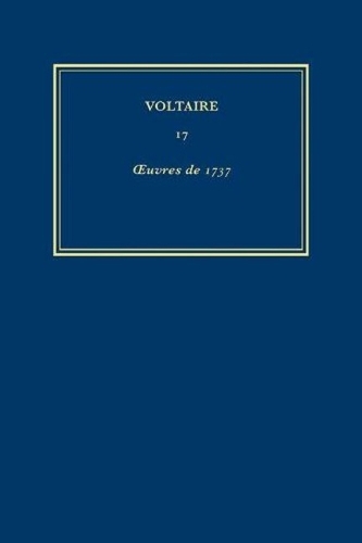Œuvres complètes de Voltaire (Complete Works of Voltaire) 17: Oeuvres de 1737(17 Œuvres complètes de Voltaire (Complete Works of Voltaire))