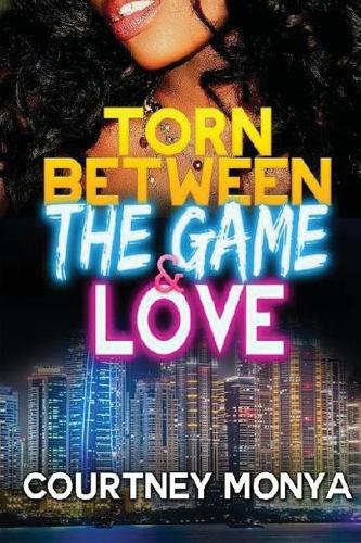 Torn Between The Game and Love: (1 Torn Between the Game and Love)