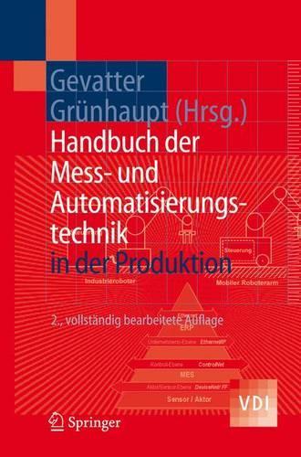 Handbuch der Mess- und Automatisierungstechnik in der Produktion: (VDI-Buch)