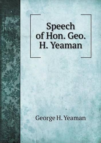 Speech of Hon. Geo. H. Yeaman