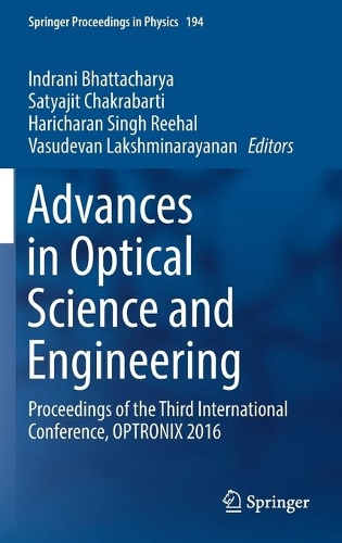 Advances in Optical Science and Engineering: Proceedings of the Third International Conference, OPTRONIX 2016(194 Springer Proceedings in Physics)