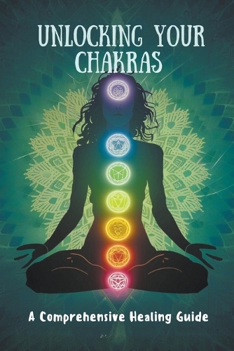 Unlocking Your Chakras