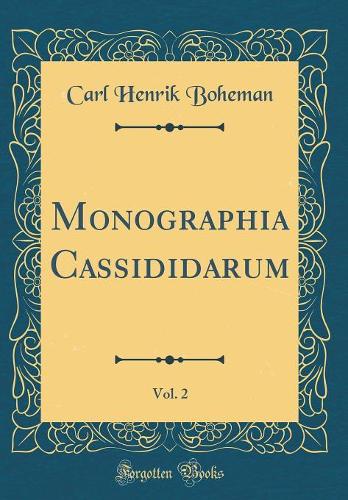 Monographia Cassididarum, Vol. 2 (Classic Reprint)