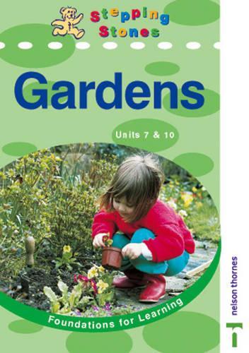 Stepping Stones: Units 7 & 10 Foundations for Learning: Gardens