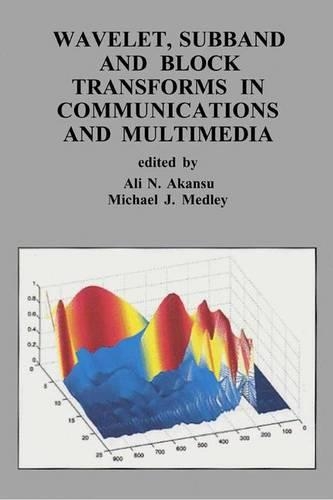 Wavelet, Subband and Block Transforms in Communications and Multimedia: (504 The Springer International Series in Engineering and Computer Science)