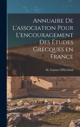 Annuaire de L'association pour L'encouragement des Études Grecques en France