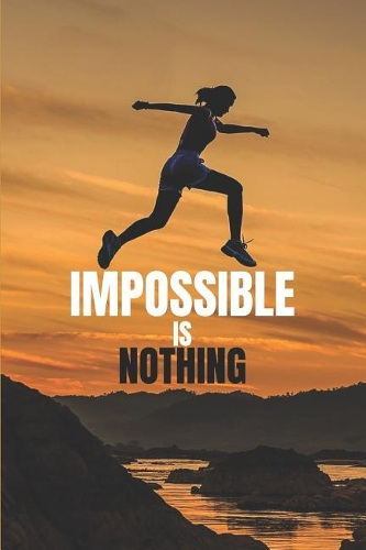 Impossible Is Nothing: Writing Notebook