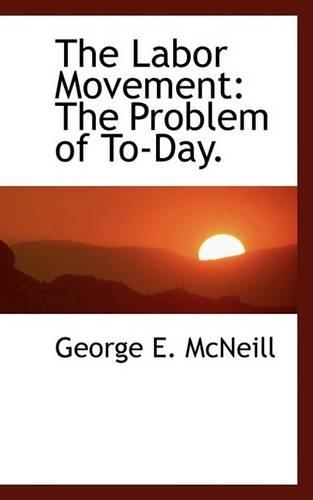 The Labor Movement: The Problem of To-Day(English)