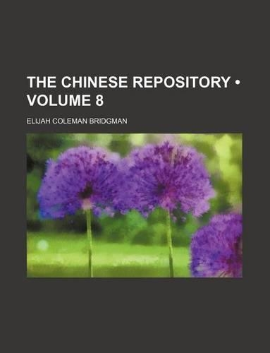 The Chinese Repository (Volume 8): (English)