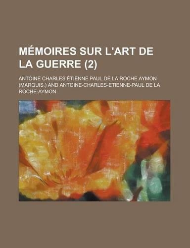 Memoires Sur L'Art de La Guerre (2): (English)