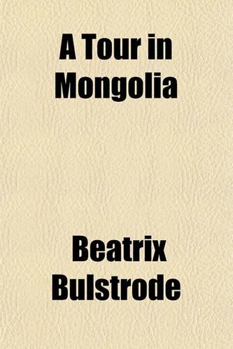 A Tour in Mongolia: (English)