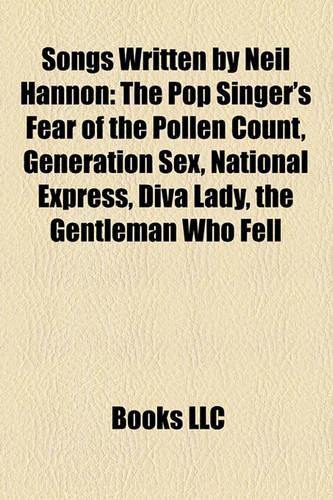 Songs Written by Neil Hannon: The Pop Singer's Fear of the Pollen Count, Generation Sex, National Express, Diva Lady, the Gentleman Who Fell(English)