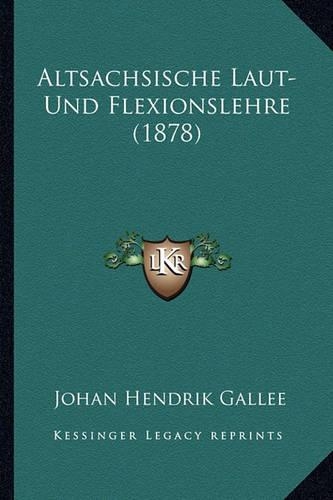 Altsachsische Laut-Und Flexionslehre (1878)