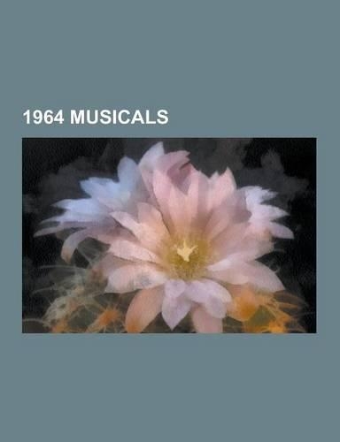 1964 Musicals: Hello, Dolly!, Fiddler on the Roof, Anyone Can Whistle, Funny Girl, Divorce Me, Darling!, Canterbury Tales, Bajour, Hi(English)