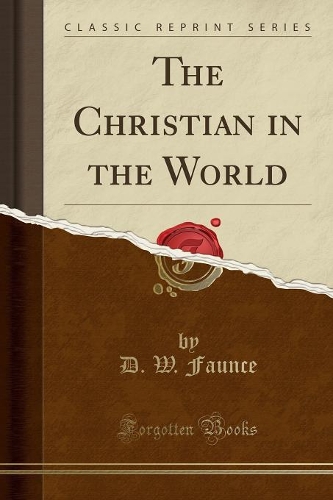 The Christian in the World (Classic Reprint)