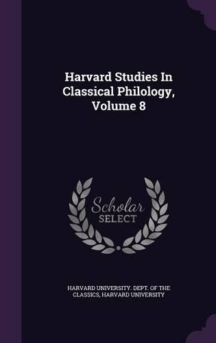 Harvard Studies in Classical Philology, Volume 8