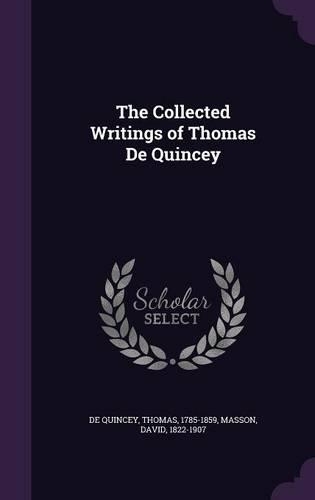 The Collected Writings of Thomas De Quincey: (English)