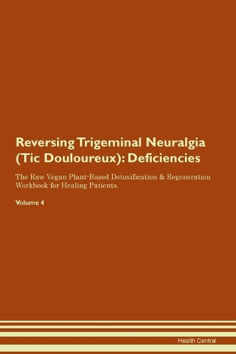 Reversing Trigeminal Neuralgia (Tic Douloureux)