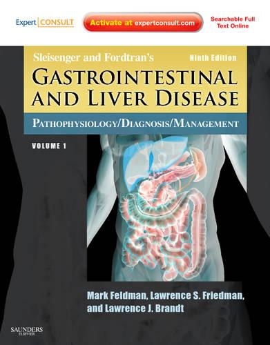 Sleisenger and Fordtran's Gastrointestinal and Liver Disease: Pathophysiology, Diagnosis, Management