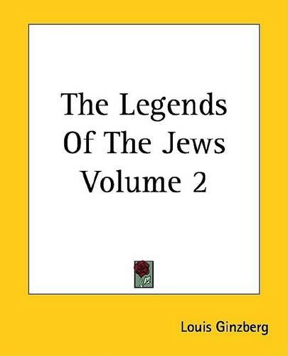 The Legends of the Jews Volume 2