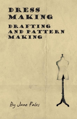 Dress Making - Drafting and Pattern Making: (English)