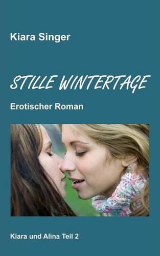 Stille Wintertage: Kiara Und Alina Teil 2(German)