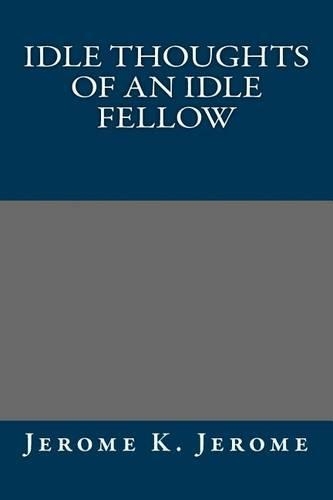 Idle Thoughts of an Idle Fellow